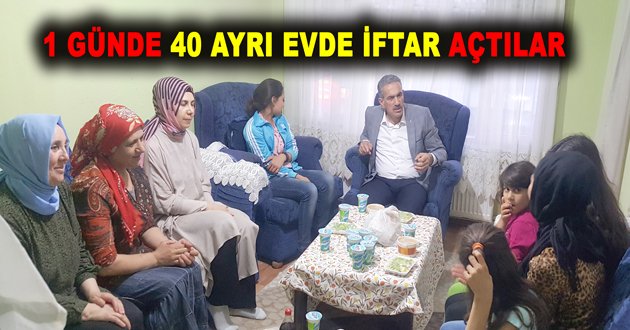 1 GÜNDE 40 AYRI EVDE İFTAR AÇTILAR