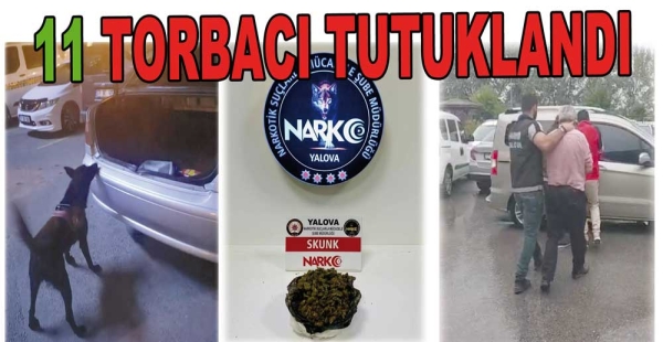 11 TORBACI TUTUKLANDI