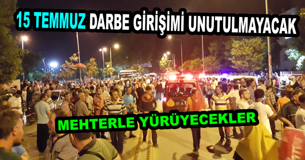 15 TEMMUZ DARBE GİRİŞİMİ UNUTULMAYACAK
