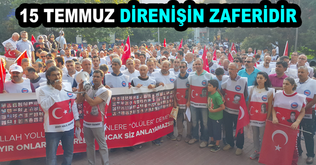 15 TEMMUZ DİRENİŞİN ZAFERİDİR