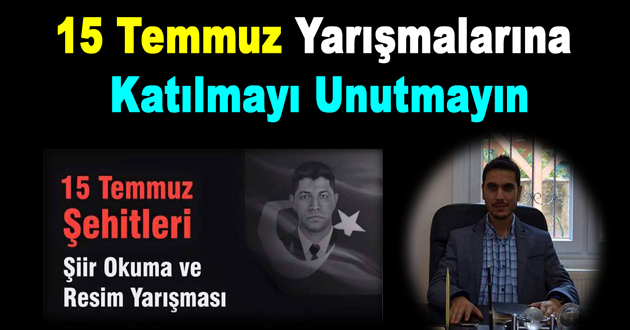 15 Temmuz Yarışmalarına Katılmayı Unutmayın