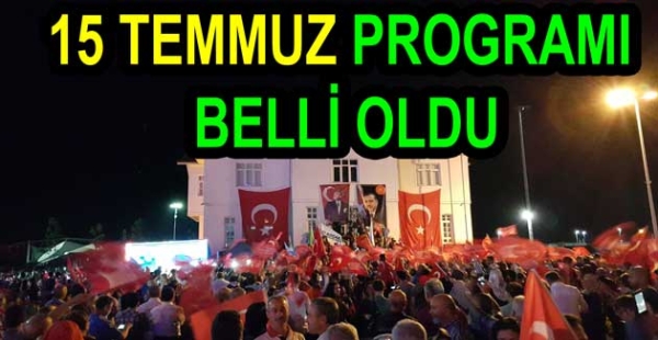 15 TEMMUZ ZAFERİ 6. DEFA KUTLANACAK
