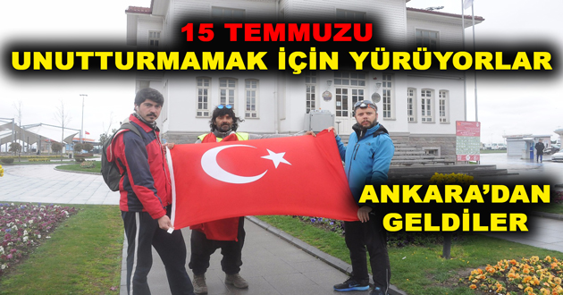 15 TEMMUZU UNUTTURMAMAK İÇİN YÜRÜYORLAR