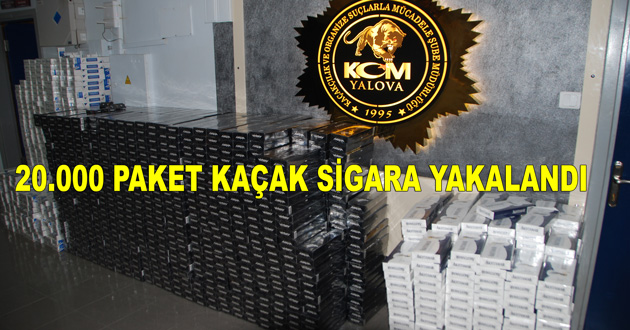 20.000 PAKET KAÇAK SİGARA YAKALANDI