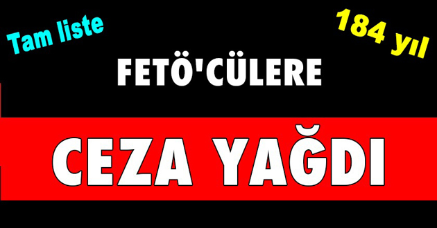 28 FETÖCÜYE 184 YIL HAPİS