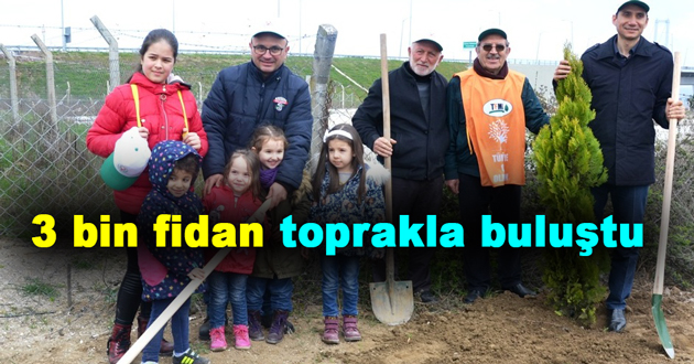 ​3 bin fidan toprakla buluştu
