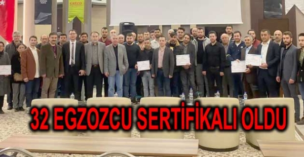 32 EGZOZCU SERTİFİKALI OLDU