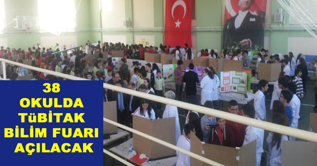 38 OKULDA TÜBİTAK BİLİM FUARI AÇILACAK