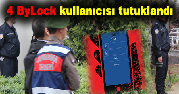 4 ByLock kullanıcısı tutuklandı