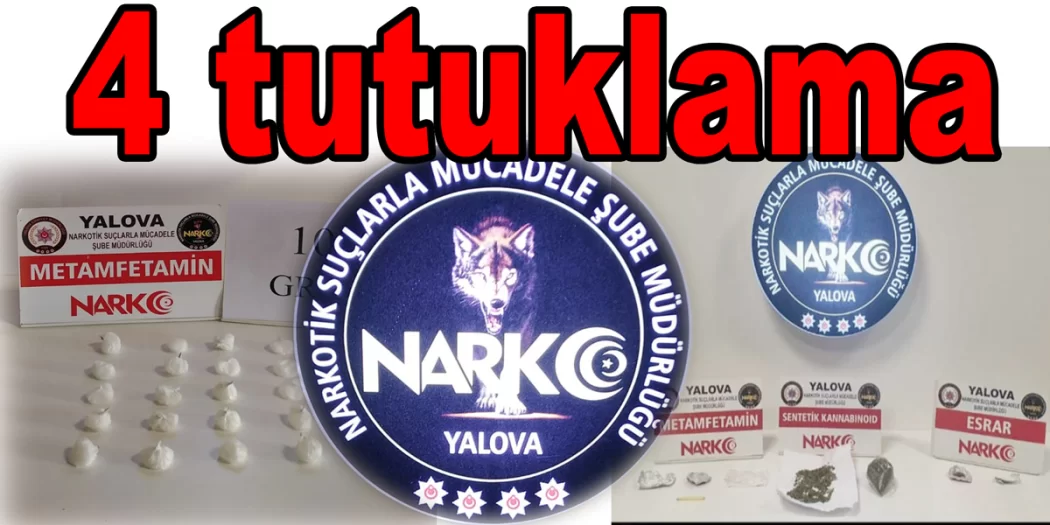 4 KİŞİ UYUŞTURUCUDAN TUTUKLANDI