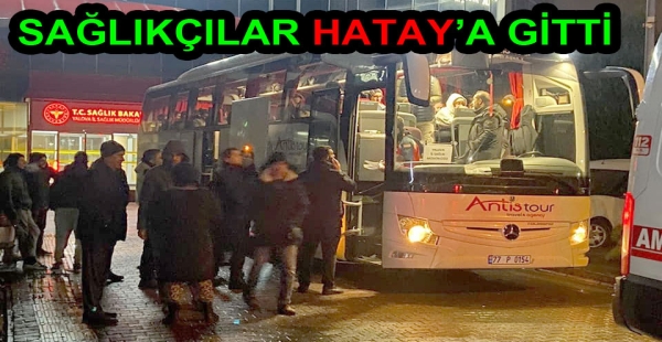 45 SAĞLIKÇI YALOVA DAN HATAY 'A GİTTİ