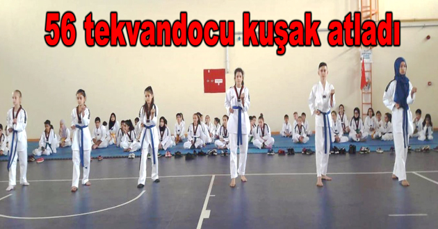 ​56 tekvandocu kuşak atladı