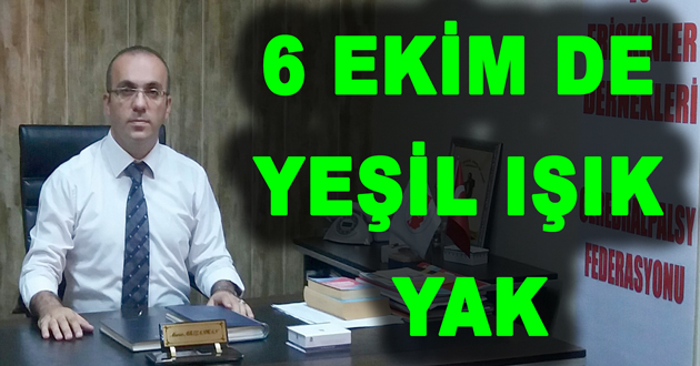​6 EKİM DE YEŞİL IŞIK YAK
