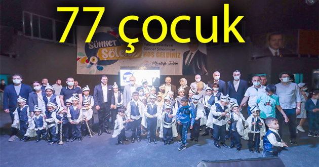 ​77 çocuk sünnet oldu