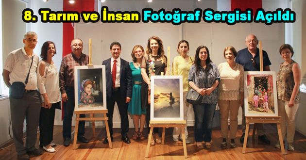8. Tarım ve İnsan Fotoğraf Sergisi Açıldı