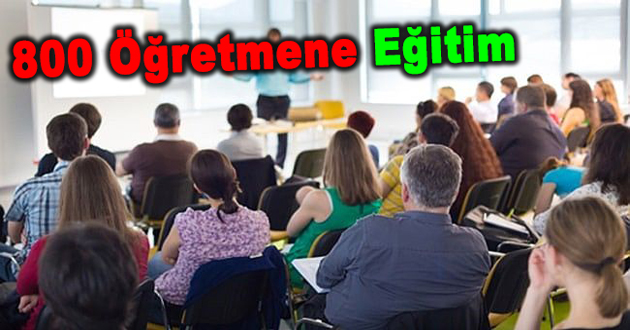 800 Öğretmene Uygulamalı Eğitim