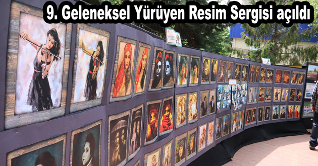 9. Geleneksel Yürüyen Resim Sergisi açıldı
