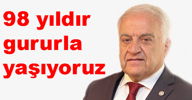 98 yıldır gururla yaşıyoruz
