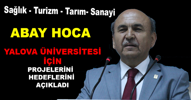 ABAY HOCA PROJELERİNİ VE HEDEFLERİNİ AÇIKLADI