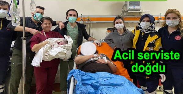 ACİL SERVİSTE DOĞUM YAPTI