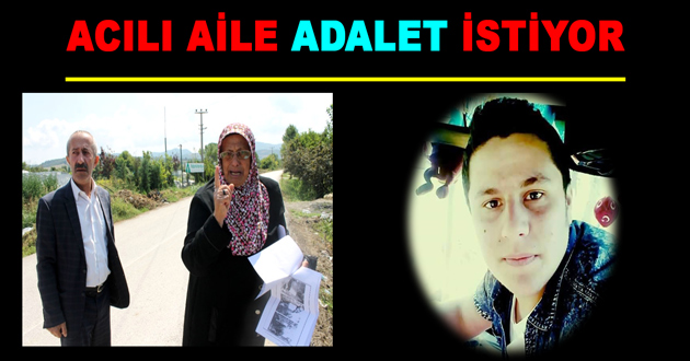 ACILI AİLE ADALET İSTİYOR