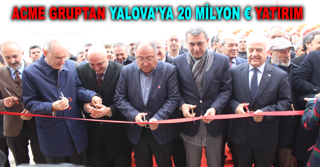 ACME GRUPTAN YALOVA'YA 20 MİLYON € YATIRIM