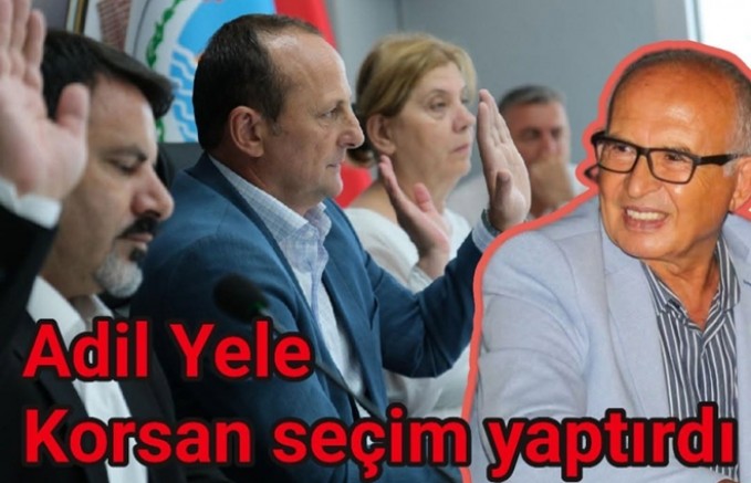 ADİL YELE ÇİFTLİKKÖY’DE KORSAN SEÇİM YAPTIRDI