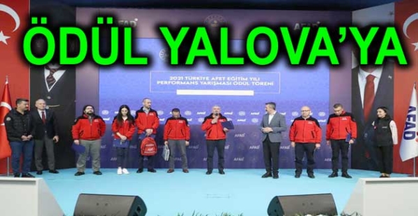 AFAD ÖDÜLÜ YALOVA 'YA GELDİ