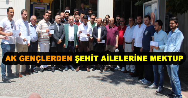 AK GENÇLERDEN ŞEHİT AİLELERİNE MEKTUP