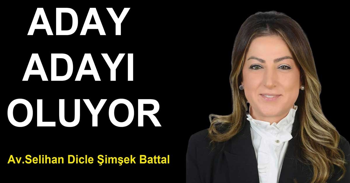 AK KADIN ŞİMŞEK BATTAL ADAY ADAYI OLUYOR
