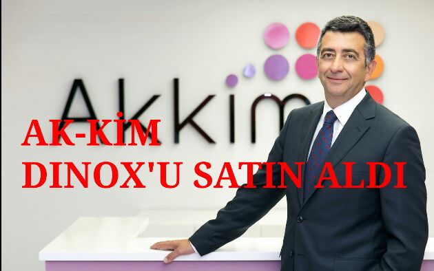 AK-KİM DİNOX'U SATIN ALDI
