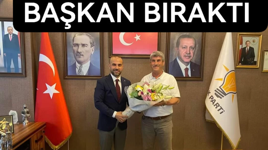 AK PARTİ İÇE BAŞKANI BIRAKTI