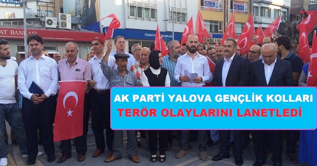 AK PARTİ YALOVA GENÇLİK KOLLARI TERÖR OLAYLARINI LANETLEDİ