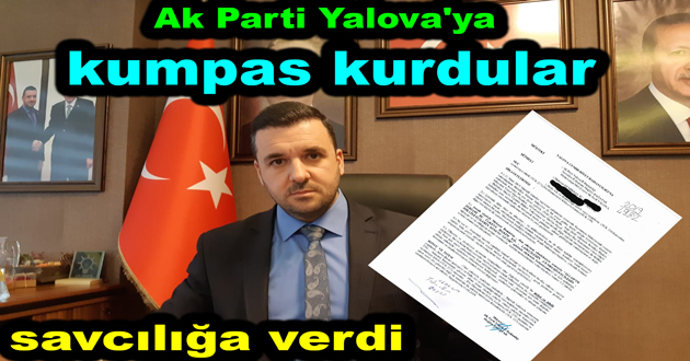 Ak Parti Yalova'ya kumpas kurdular