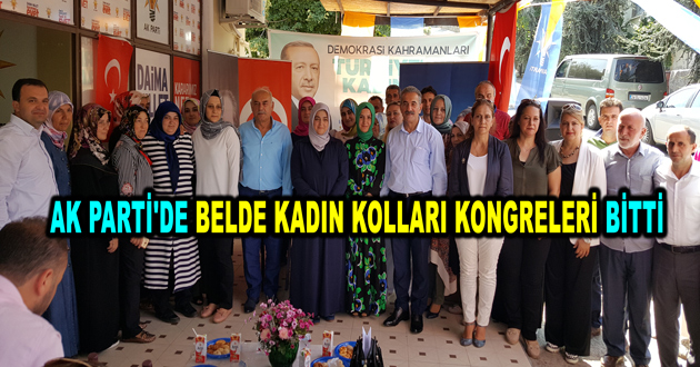 AK PARTİ'DE BELDE KADIN KOLLARI KONGRELERİ BİTTİ