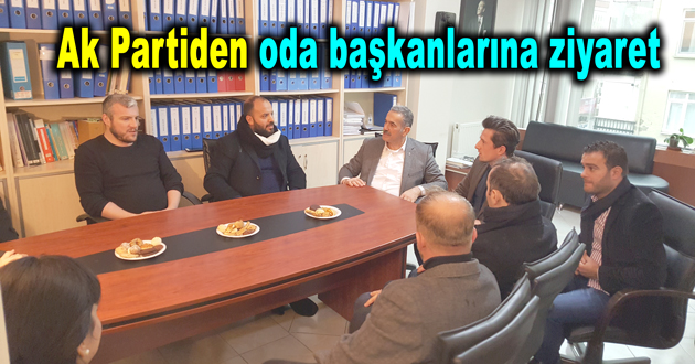 Ak Partiden oda başkanlarına ziyaret
