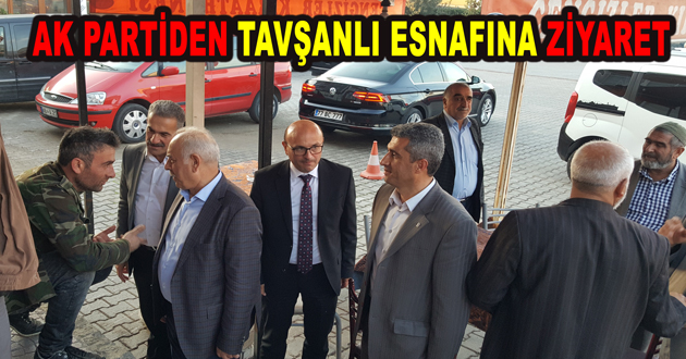AK PARTİDEN TAVŞANLI ESNAFINA ZİYARET