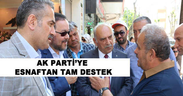 AK PARTİ’YE ESNAFTAN TAM DESTEK
