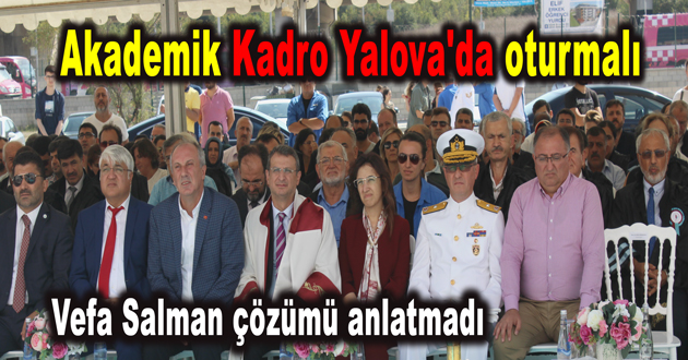 Akademik Kadro Yalova'da oturmalı