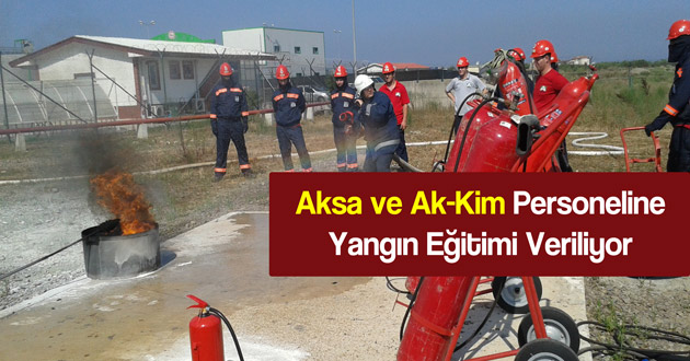 Aksa ve Ak-Kim Personeline Yangın Eğitimi Veriliyor
