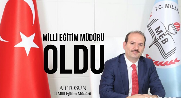 Ali Tosun Milli Eğitim Müdürü oldu