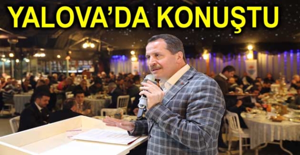 ALİ YALÇIN YALOVA'DA KONUŞTU