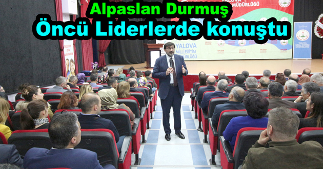 Alpaslan Durmuş Öncü Liderlerde konuştu