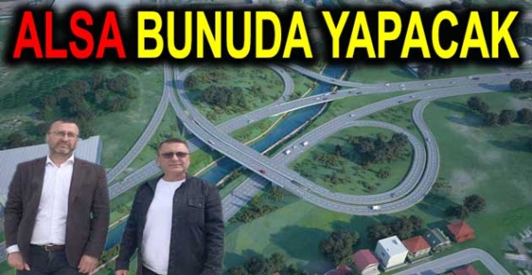 ALSA İNŞAAT ADLİYE KAVŞAĞINIDA YAPACAK