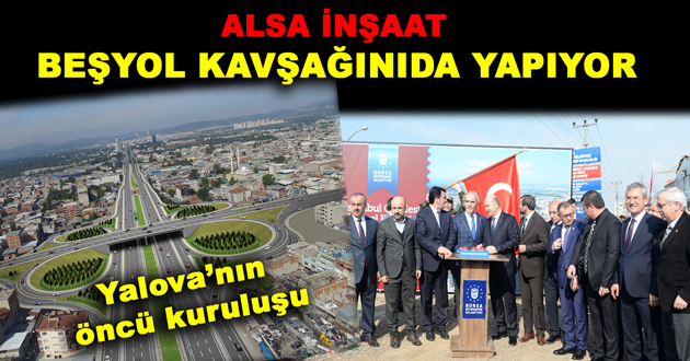 ALSA İNŞAAT BEŞYOL KAVŞAĞINIDA YAPIYOR