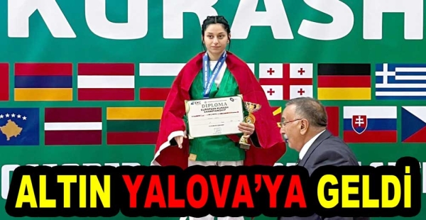 ALTIN MADALYA YALOVA’YA GELDİ