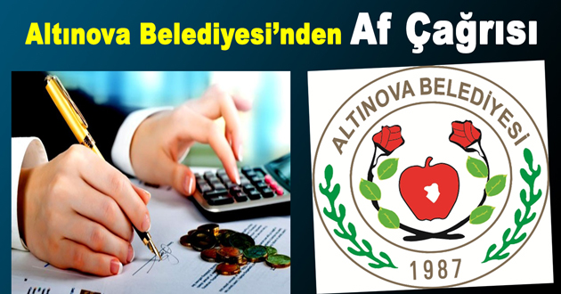 Altınova Belediyesi’nden Af Çağrısı