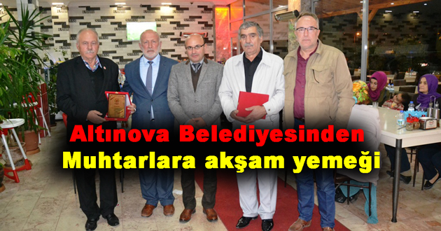 Altınova Belediyesinden Muhtarlara akşam yemeği