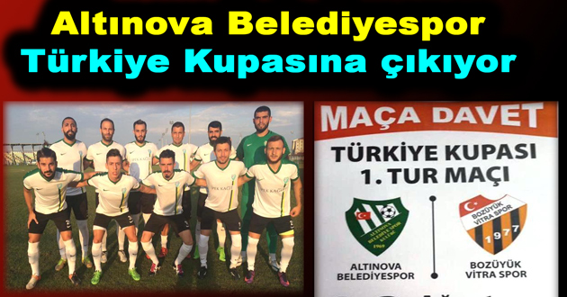 Altınova Belediyespor Türkiye Kupasına çıkıyor