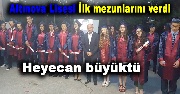 Altınova Lisesi İlk mezunlarını verdi